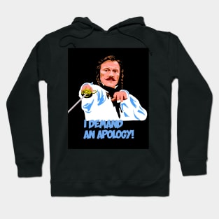 I Demand An Apology! Hoodie